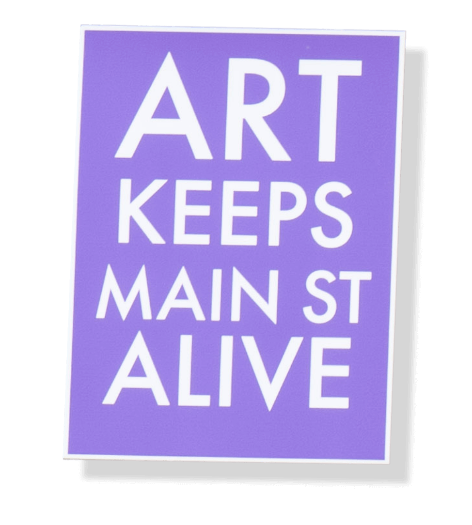 Art Keeps Main Street Alive Sign